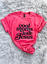 Load image into Gallery viewer, Cool Moms Love Jesus
