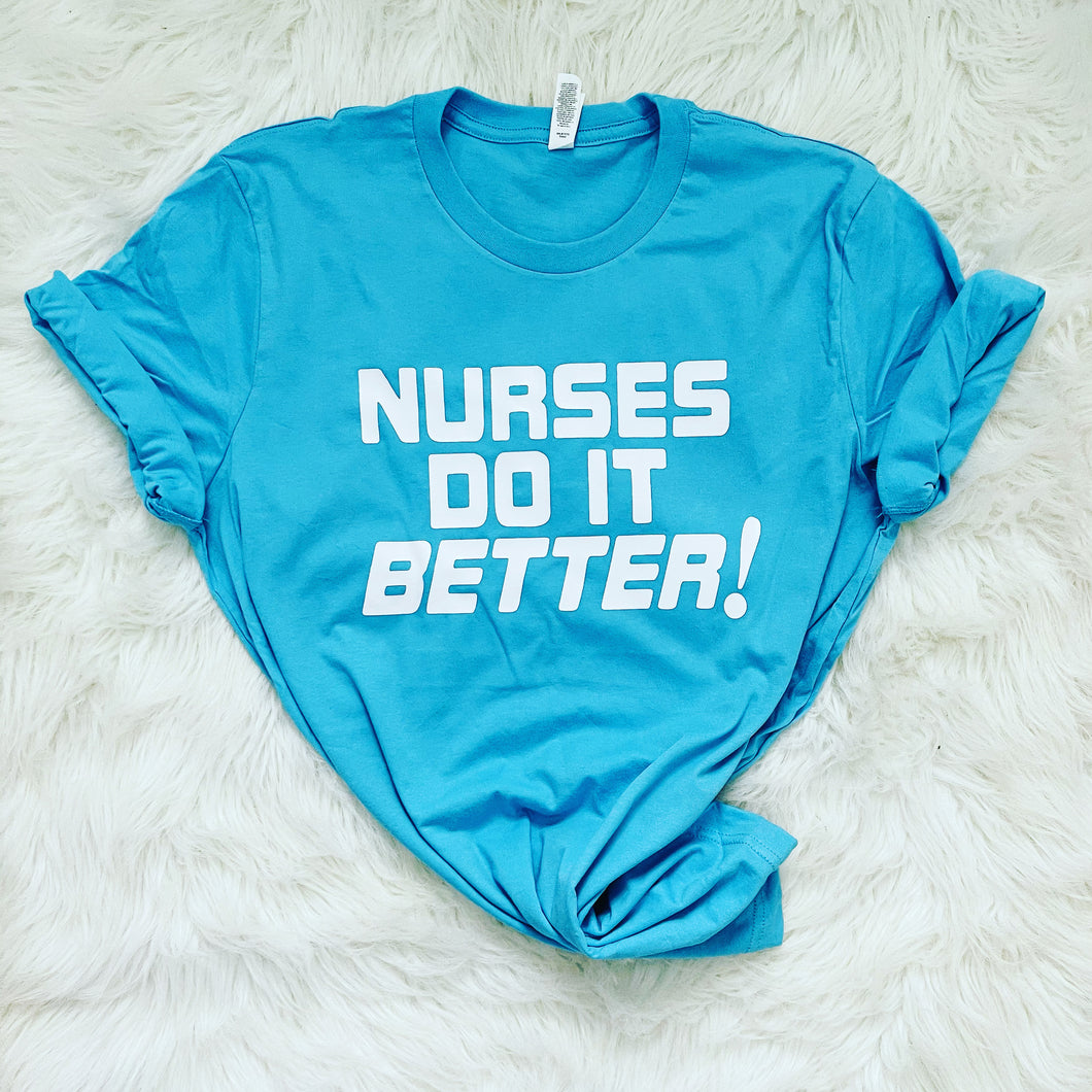 Nurses Do It Better!