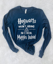 Load image into Gallery viewer, Hogwarts Wasn’t Hiring So I Heal Muggles Instead
