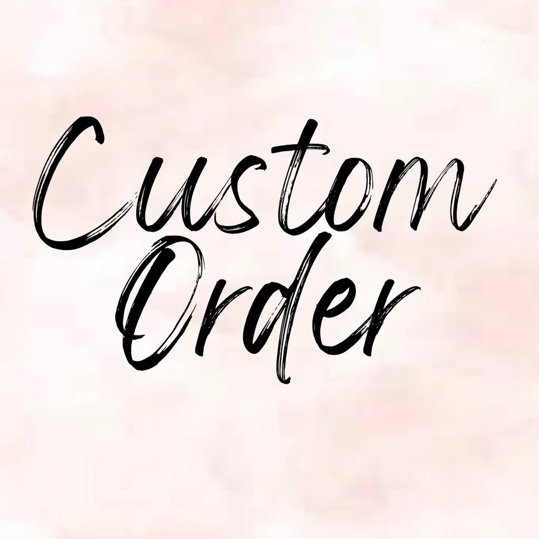 CUSTOM ORDER - Tumbler